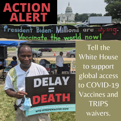Tell the White House to support global access to COVID-19 Vaccines and TRIPS waivers.