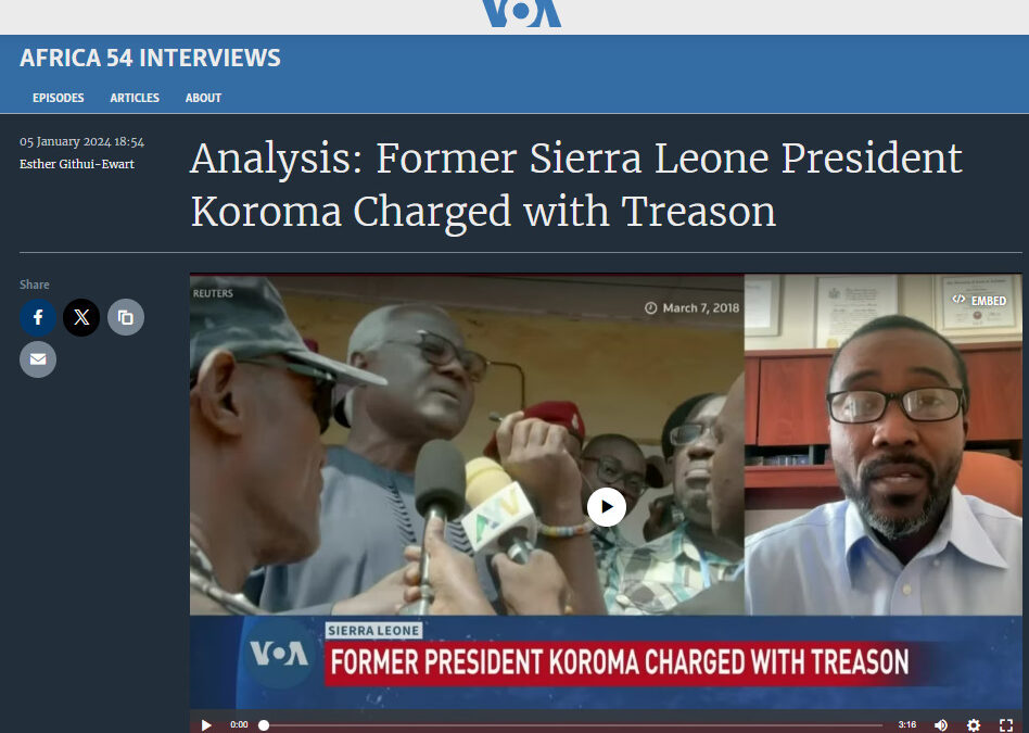 In the News: AFJN Exe. Dir. on VOA’s Africa 54 about Sierra Leone Former President’s Treason Charge